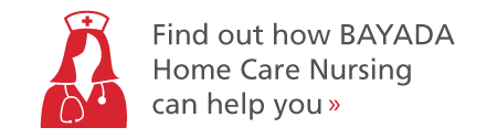 find out how bayada home care nursing can help you